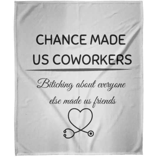 chance made us coworkers bitching about everyone else made us friends Arctic Fleece Blanket 50x60