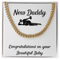 New daddy cuban link chain, BABY GIFT